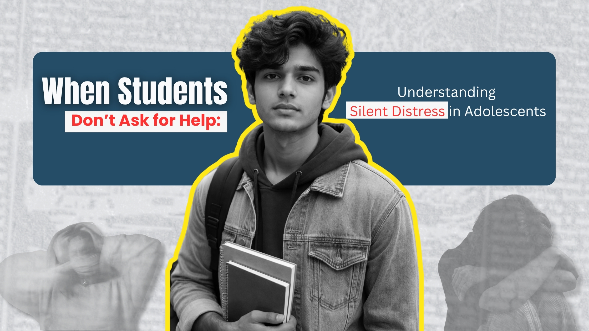 When Students Don’t Ask for Help: Understanding Silent Distress in Adolescents