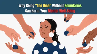 Why Being "Too Nice" Without Boundaries Can Harm Your Mental Well-Being